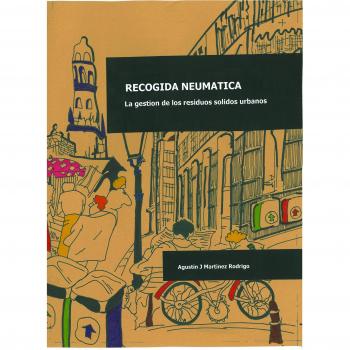 Recogida neumatica. Gestion de los residuos solidos urbanos