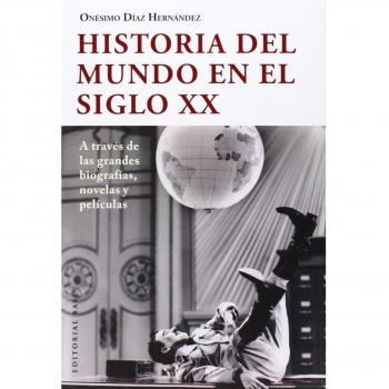 Historia Del Mundo En El Siglo XX: A través de las grandes biografías, novelas y películas: 41