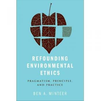 Refounding environmental ethics pragmatism principle and practice