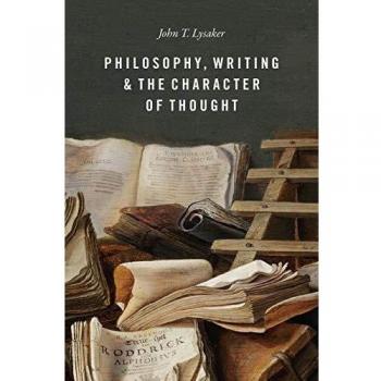 Philosophy, Writing, and the Character of Thought