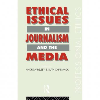 Ethical Issues in Journalism and the Media