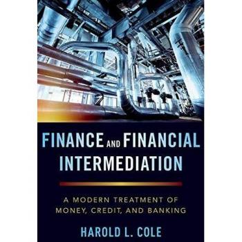 Finance and Financial Intermediation: A Modern Treatment of Money, Credit, and Banking