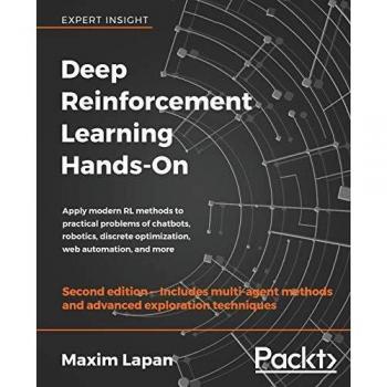 Deep Reinforcement Learning Hands-On: Practical Applications in Chatbots, Robotics, and Automation, 2nd Edition