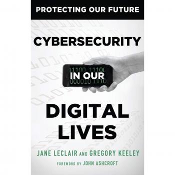 Cybersecurity in Our Digital Lives: Protecting Our Future, Volume 2 - by Jane LeClair