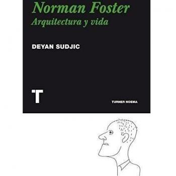 Norman Foster: Arquitectura y vida