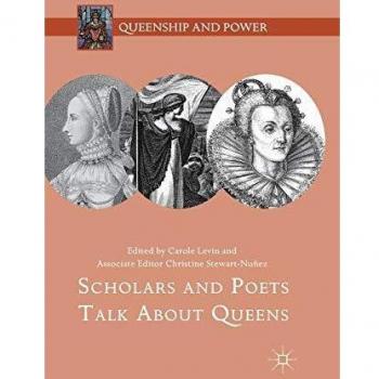 Queenship and Power: Insights from Scholars and Poets