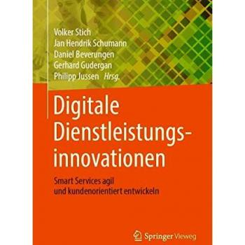 Digitale Dienstleistungsinnovationen: Smart Services agil und kundenorientiert entwickeln