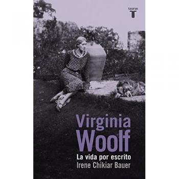 Virginia Woolf: La vida por escrito