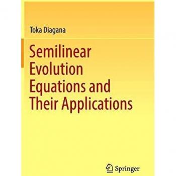 Semilinear Evolution Equations and Their Applications