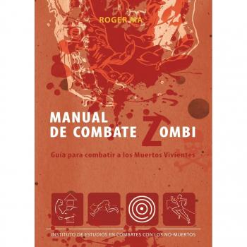 Manual de combate zombi: Combatir a los muertos vivientes