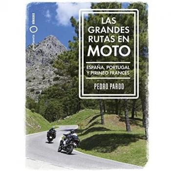 Las grandes rutas en moto: España, Portugal y Pirineo francés (Nómadas