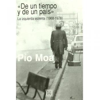 De un tiempo y de un país. La izquierda violenta