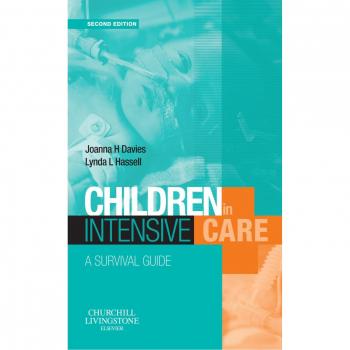 Children in Intensive Care: A Survival Guide, 2e
