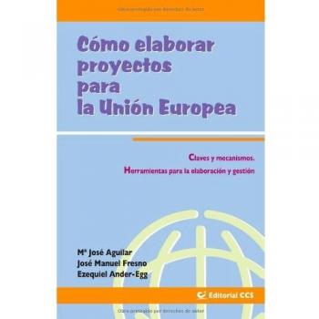 Cómo Elaborar Proyectos Para La Unión Europea- 2ª Edición