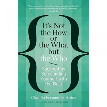 Who Matters: Success Through the Right Connections - Claudio Fernández-Aráoz
