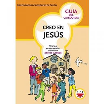 Creo En Jesús. Guía Del Catequista
