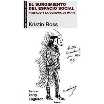 El surgimiento del espacio social. Rimbaud y la Comuna de París: 66 - Ross, Kristin