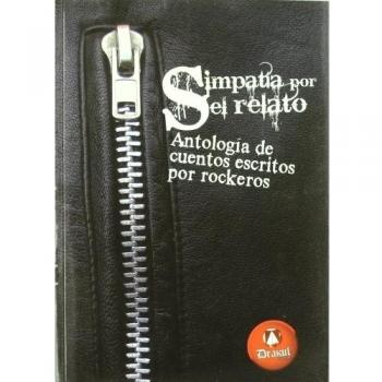 Simpatía por el relato: antología de cuentos escritos por rockeros