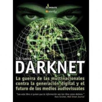 Darknet: La Guerra contra la Generación Digital y el Futuro de los Medios Audiovisuales