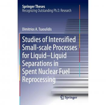 Studies of Intensified Small-scale Processes for Liquid-Liquid Separations in  Spent Nuclear Fuel Reprocessing
