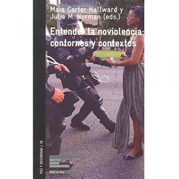 ENTENDER LA NOVIOLENCIA: CONTORNOS Y CONTEXTOS