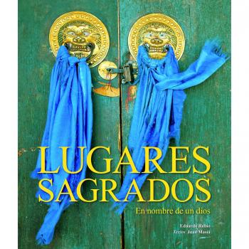 Lugares Sagrados. En nombre de un dios.