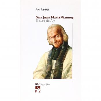 San Juan María Vianney. El cura de Ars