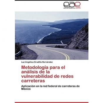 Metodología para el análisis de la vulnerabilidad de redes carreteras: Aplicación en la red federal de carreteras de México