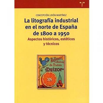La litografía industrial en el norte de España de 1800 a 1950: Aspectos históricos, estéticos y técnicos: 109