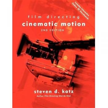 Film Directing: Cinematic Motion: A Workshop for Staging Scenes