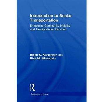 Introduction to senior transportation enhancing community mobility and transportation services textbooks in aging