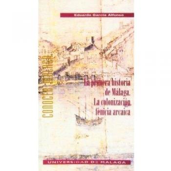 La primera historia de Málaga: La colonización fenicia arcaica: 7