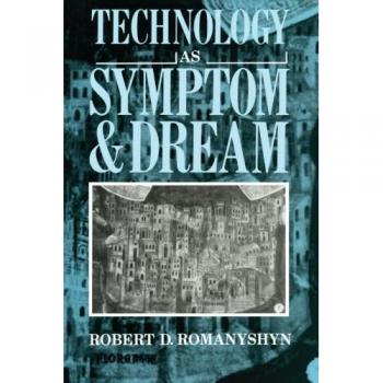 Technology as Symptom and Dream