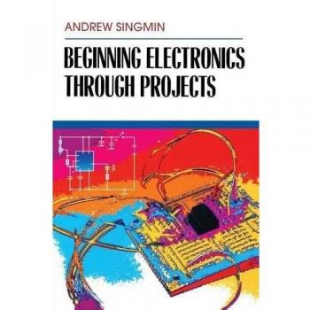 Beginning Electronics Through Projects