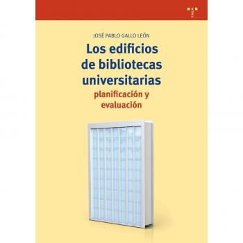 Los edificios de bibliotecas universitarias: planificación y evaluación