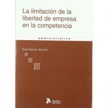 Limitacion de la libertad de empresa en la competencia.