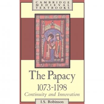 The Papacy, 1073-1198: Continuity and Innovation