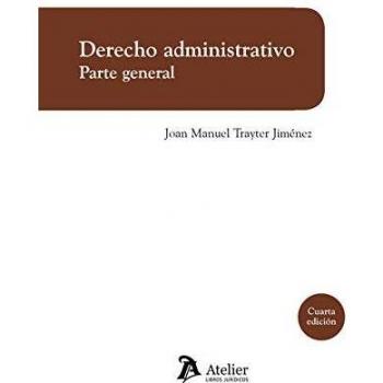 Derecho administrativo. Parte general. 4ª edición