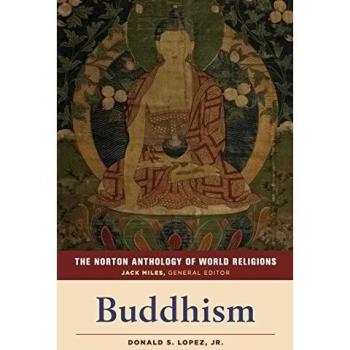 The Norton Anthology of World Religions: Buddhism