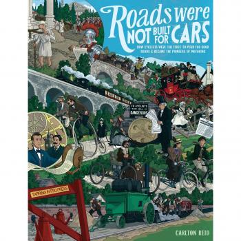 Roads Were Not Built for Cars: How Cyclists Were the First to Push for Good Roads & Became the Pioneers of Motoring