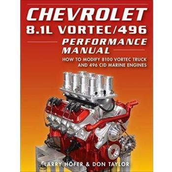 Chevrolet 8.1L Vortec/496 Performance Manual: How to Modify 8100 Vortec Truck and 496 CID Marine Engines