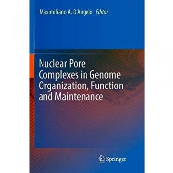 Nuclear Pore Complexes in Genome Organization, Function and Maintenance