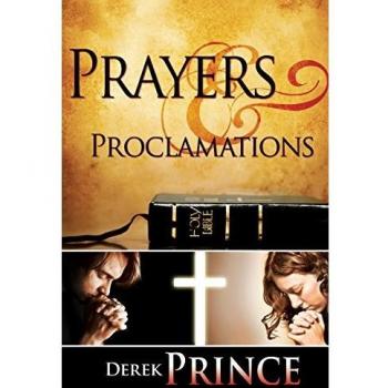 Derek Prince - Prayers and Proclamations: Biblical Authority for Overcoming Trials and Temptations