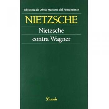NIETZSCHE CONTRA WAGNER - NIETZSCHE, FRIEDRICH