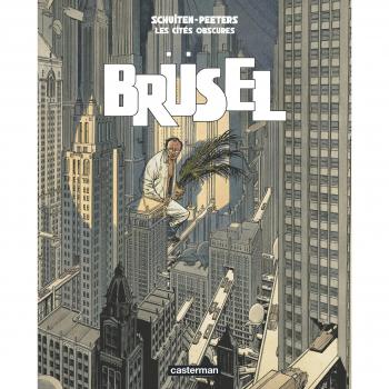 Cómic Les Cités Obscures Volumen 7: Brüsel de Benoît Peeters y François Schuiten