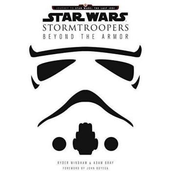 Star Wars Stormtroopers: Beyond the Armor