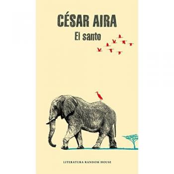El santo - César Aira