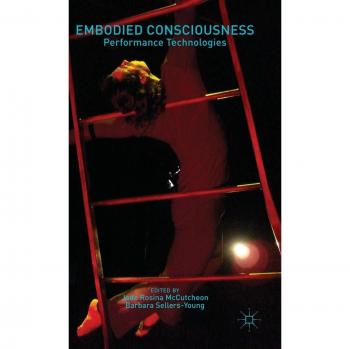 Embodied Consciousness: Performance Technologies