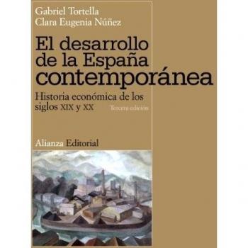El desarrollo de la España contemporánea: Historia económica de los siglos XIX y XX