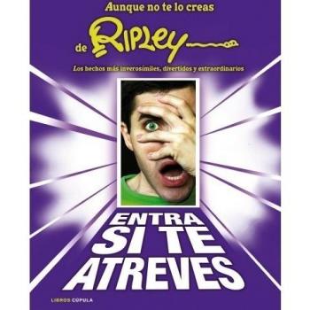 Aunque no te lo creas de Ripley: Los hechos más inverosímiles, divertidos y extraordinarios - Entra si te atreves - Aa. Vv.